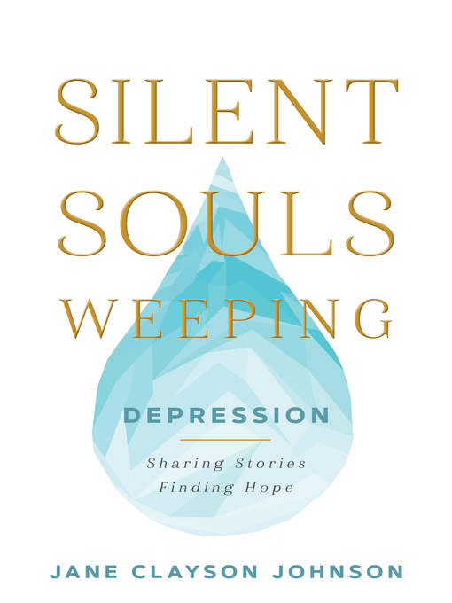 Title details for Silent Souls Weeping: Depression by Jane Clayson Johnson - Available